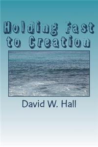 Holding Fast to Creation