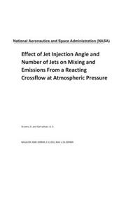 Effect of Jet Injection Angle and Number of Jets on Mixing and Emissions from a Reacting Crossflow at Atmospheric Pressure