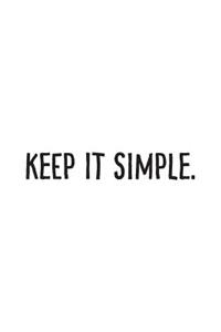Keep It Simple
