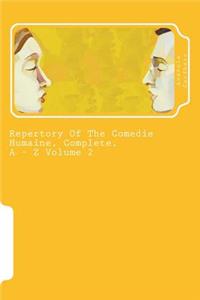 Repertory of the Comedie Humaine, Complete, a - Z Volume 2