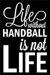 Life Without Handball Is Not Life