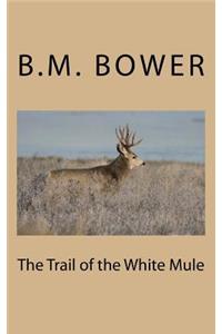 The Trail of the White Mule