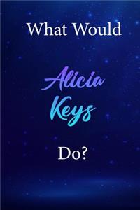What Would Alicia Keys Do?
