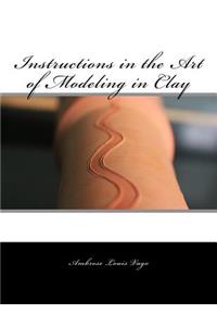 Instructions in the Art of Modeling in Clay