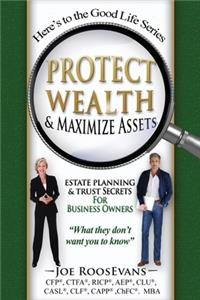 Protect Wealth and Maximize Assets