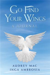 Go Find Your Wings: A Journal