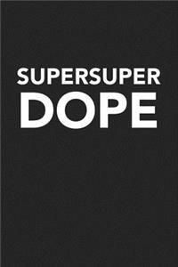 Supersuper Dope