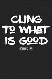 Cling to What Is Good