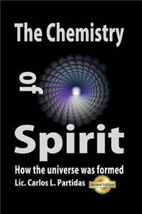 The Chemistry of Spirit: How the Universe Was Formed