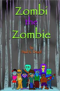 Zombi the Zombie