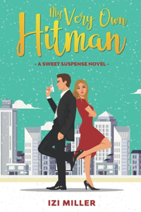 My Very Own Hitman: a romantic comedy