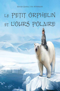 Le Petit Orphelin Et l'Ours Polaire