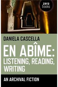 En Abime: Listening, Reading, Writing