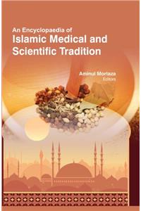 ENCYCLOPEDIA OF ISLAMIC MEDICAL AND SCIENTIFIC TRADITION, 10 VOLUME SET
