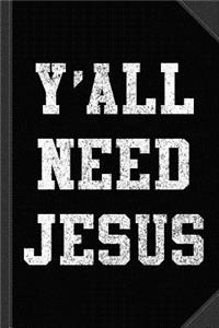 Y'All Need Jesus Journal Notebook