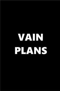 2019 Weekly Planner Funny Theme Vain Plans 134 Pages