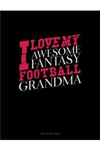 I Love My Awesome Fantasy Football Grandma