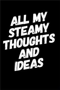 All My Steamy Thoughts and Ideas