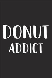 Donut Addict: A 6x9 Inch Matte Softcover Journal Notebook with 120 Blank Lined Pages and a Funny Foodie Feast Cover Slogan