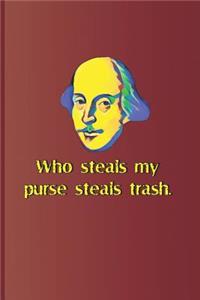 Who Steals My Purse Steals Trash.