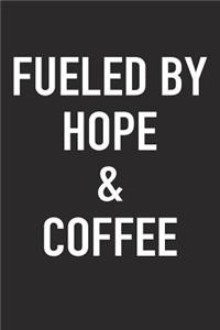 Fueled by Hope and Coffee