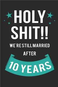 Holy Shit!! We're Still Married After 10 Years
