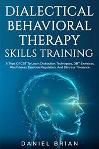 Dialectical Behavioral Therapy Skills Training