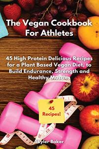 The Vegan Cookbook For Athletes