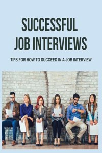 Successful Job Interviews