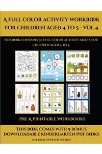 Pre K Printable Workbooks (A full color activity workbook for children aged 4 to 5 - Vol 4)