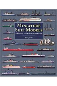 Miniature Ship Models: a History and Collector's Guide