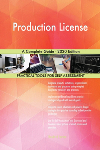 Production License A Complete Guide - 2020 Edition