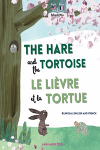 Hare and the Tortoise / Le Lièvre et La Tortue