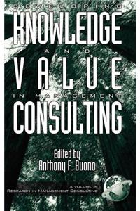 Developing Knowledge and Value in Management Consulting (Hc)