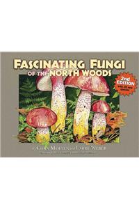 Fascinating Fungi of the North Woods, 2nd Edition
