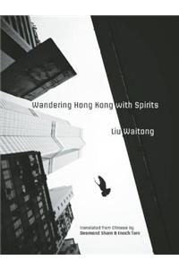 Wandering Hong Kong with Spirits