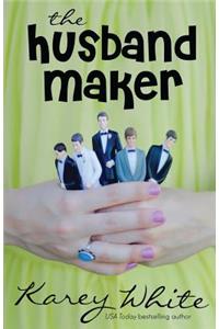 The Husband Maker (The Husband Maker, Book 1)