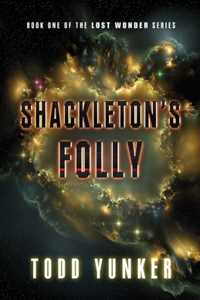 Shackleton's Folly: Volume 1