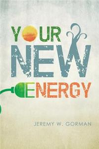 Your New Energy: The Energy Revolution