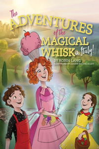 Adventures of the Magical Whisk in Italy