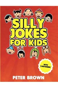 Silly Jokes for Kids: Laugh Out Loud Fun Jokes(jokes,funny Jokes,jokes for Kids,best Jokes,funny Book,joke,riddles,quiz