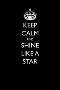 Keep Calm and Shine Like a Star