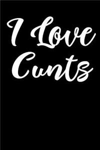 I Love Cunts