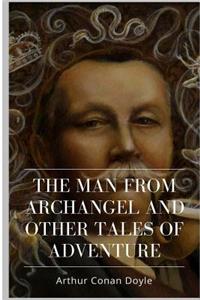 The Man from Archangel and Other Tales of Adventure