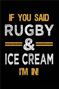 If You Said Rugby & Ice Cream I'm In