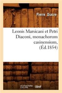 Leonis Marsicani Et Petri Diaconi, Monachorum Casinensium, (Éd.1854)