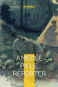 Amédée Pifle, reporter