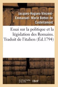 Essai Sur La Politique Et La Législation Des Romains. Traduit de l'Italien