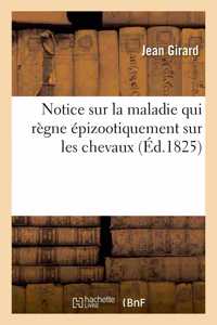 Notice Sur La Maladie Qui Règne Épizootiquement Sur Les Chevaux