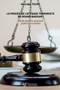 procès de l'attaque terroriste de Grand-Bassam: Inédit dans le système judiciaire ivoirien